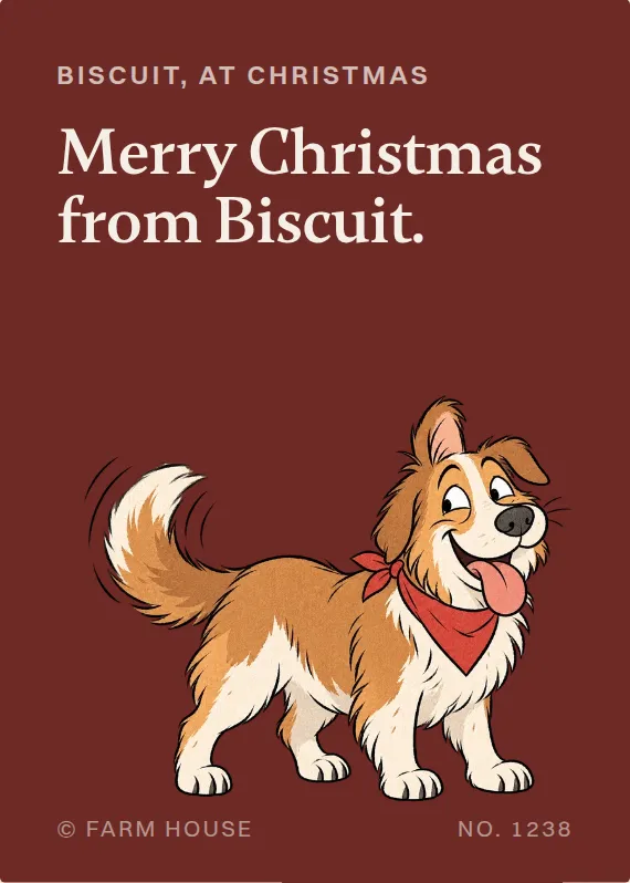 Biscuit christmas card: Merry Christmas from Biscuit.
