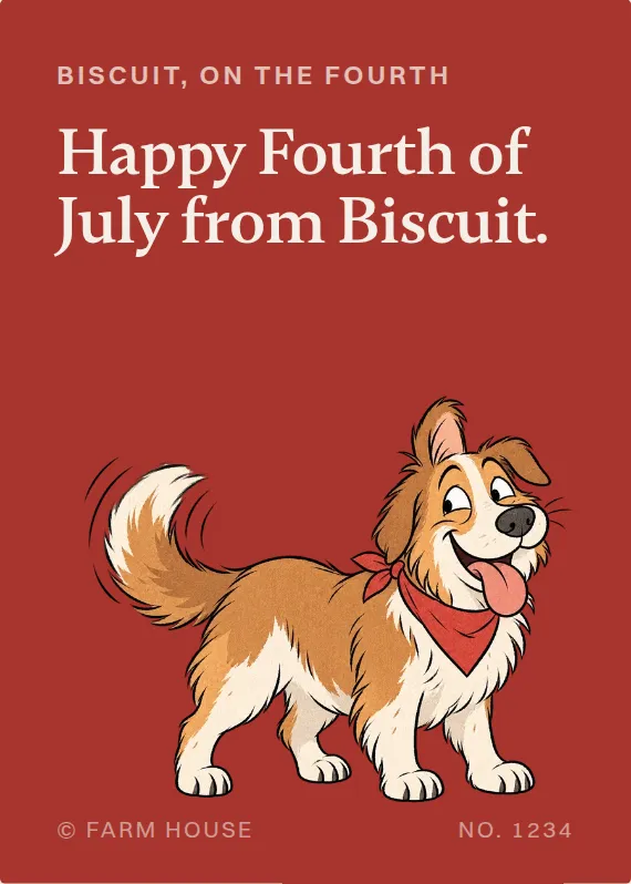 Biscuit fourth of july card: Happy Fourth of July from Biscuit.