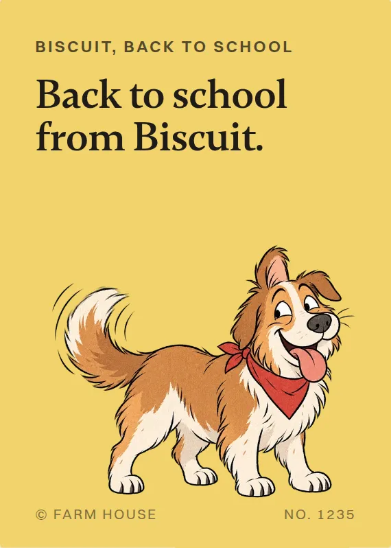Biscuit back to school card: Back to school from Biscuit.
