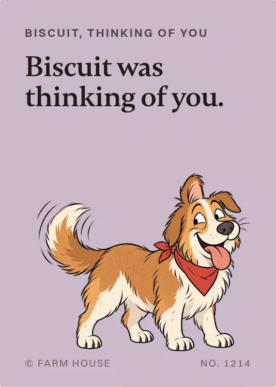 Biscuit thinking of you card: Biscuit was thinking of you.