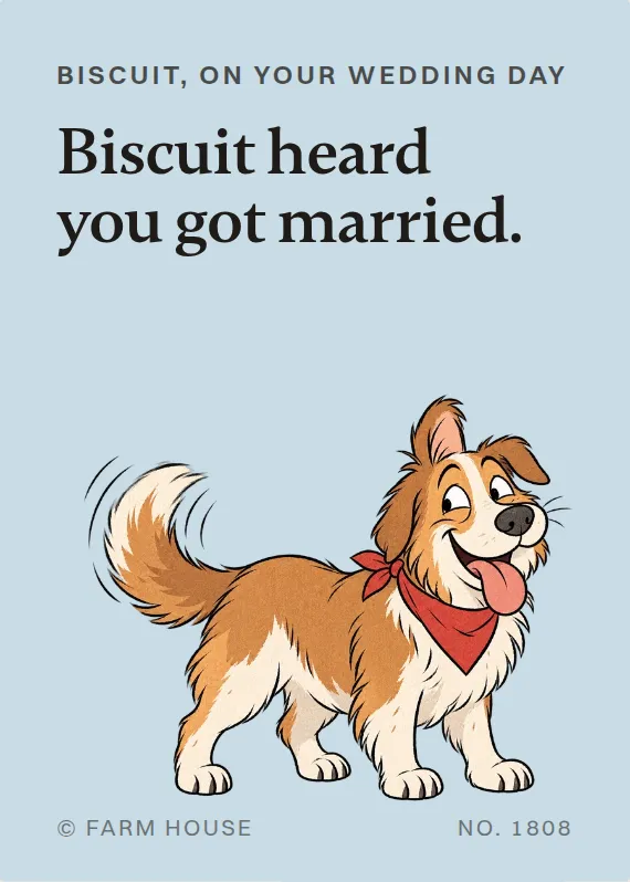 Biscuit wedding card: Biscuit heard you got married.