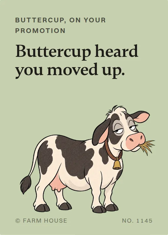 Buttercup promotion card: Buttercup heard you moved up.