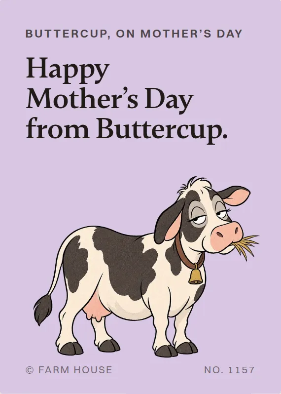 Buttercup mother’s day card: Happy Mother’s Day from Buttercup.
