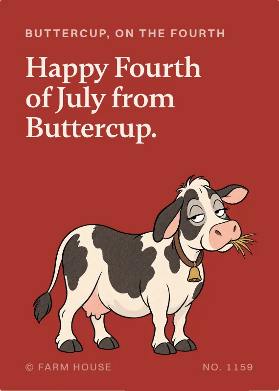 Buttercup fourth of july card: Happy Fourth of July from Buttercup.