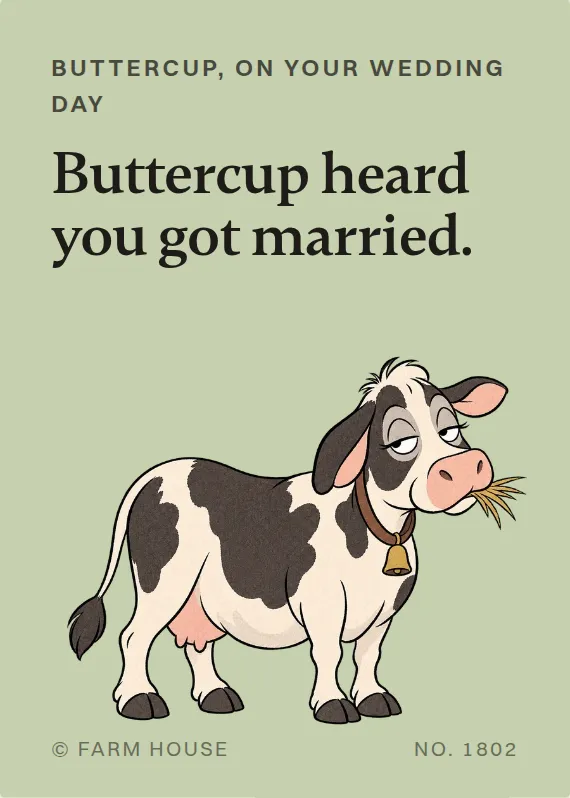 Buttercup wedding card: Buttercup heard you got married.