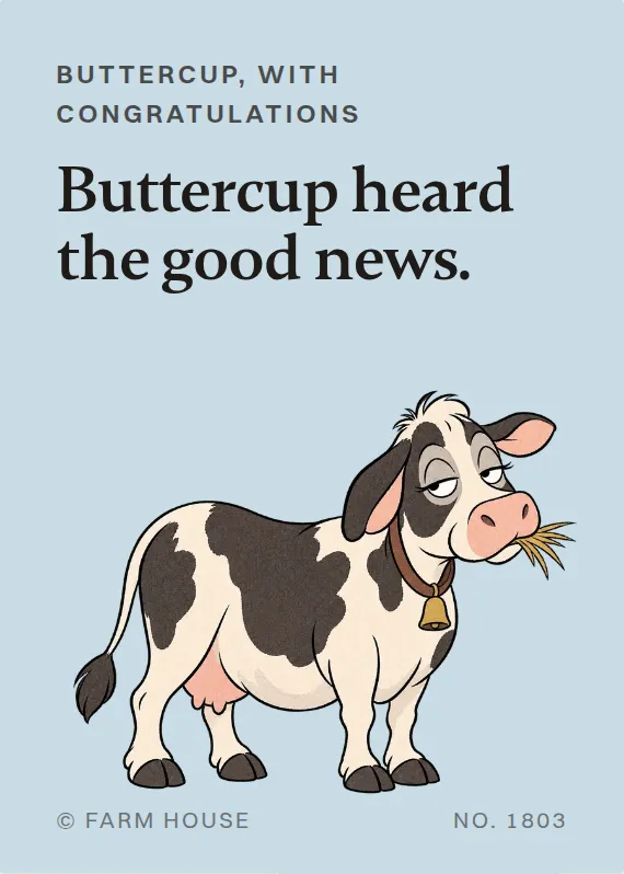 Buttercup congratulations card: Buttercup heard the good news.