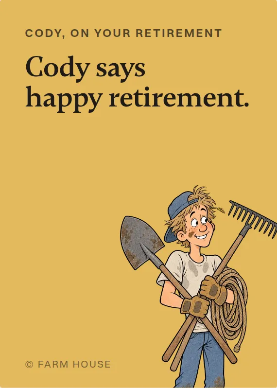 Cody retirement card: Cody says happy retirement.