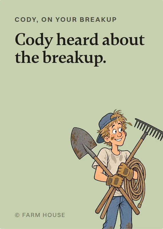Cody breakups & divorce card: Cody heard about the breakup.