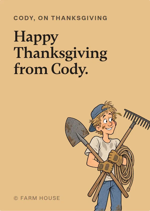 Cody thanksgiving card: Happy Thanksgiving from Cody.