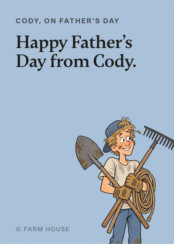 Cody father’s day card: Happy Father’s Day from Cody.