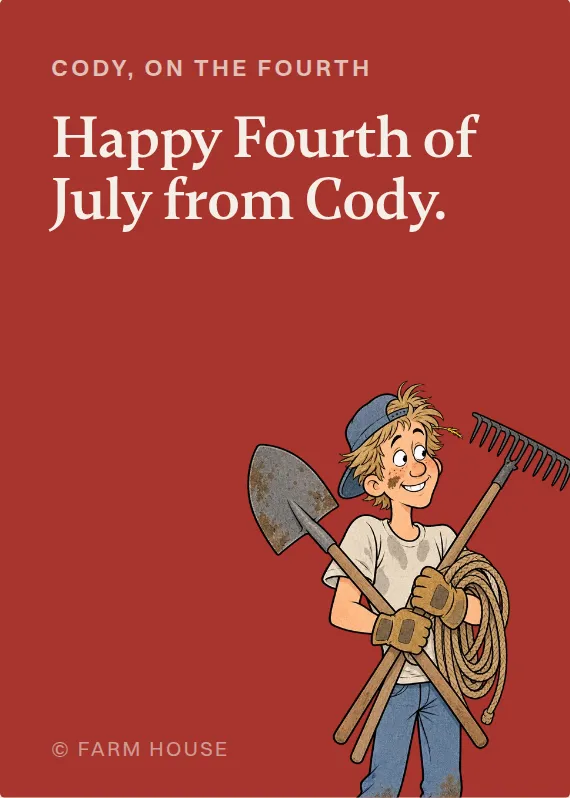 Cody fourth of july card: Happy Fourth of July from Cody.