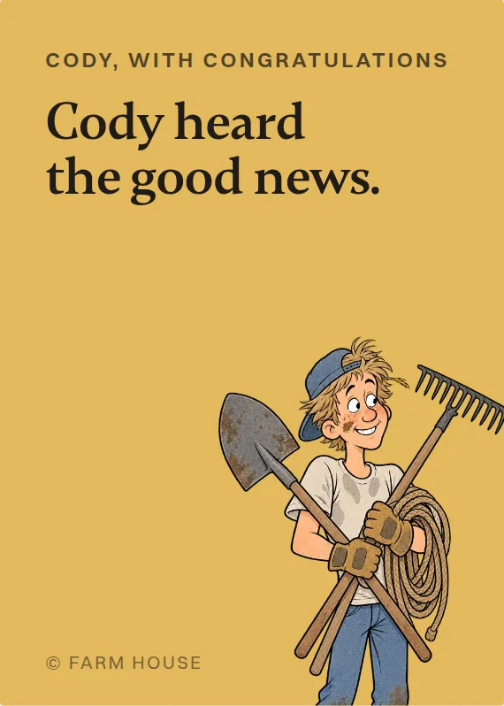 Cody congratulations card: Cody heard the good news.