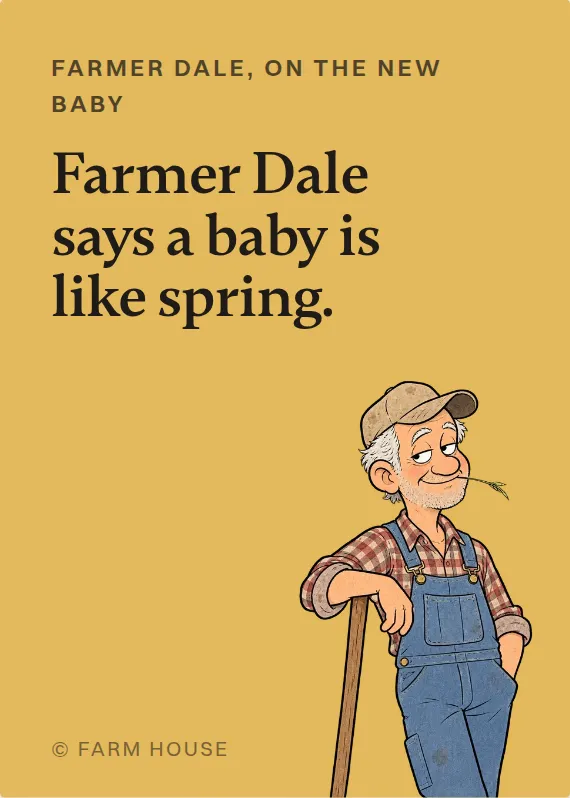 Farmer Dale new baby card: Farmer Dale says a baby is like spring.