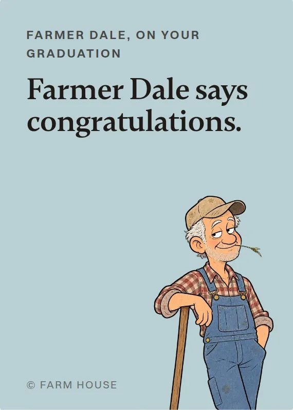 Farmer Dale graduation card: Farmer Dale says congratulations.