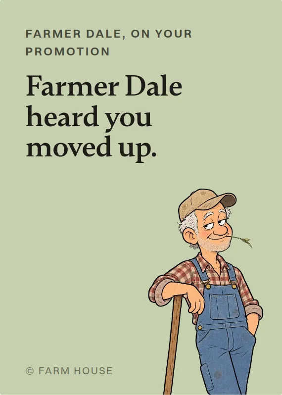 Farmer Dale promotion card: Farmer Dale heard you moved up.