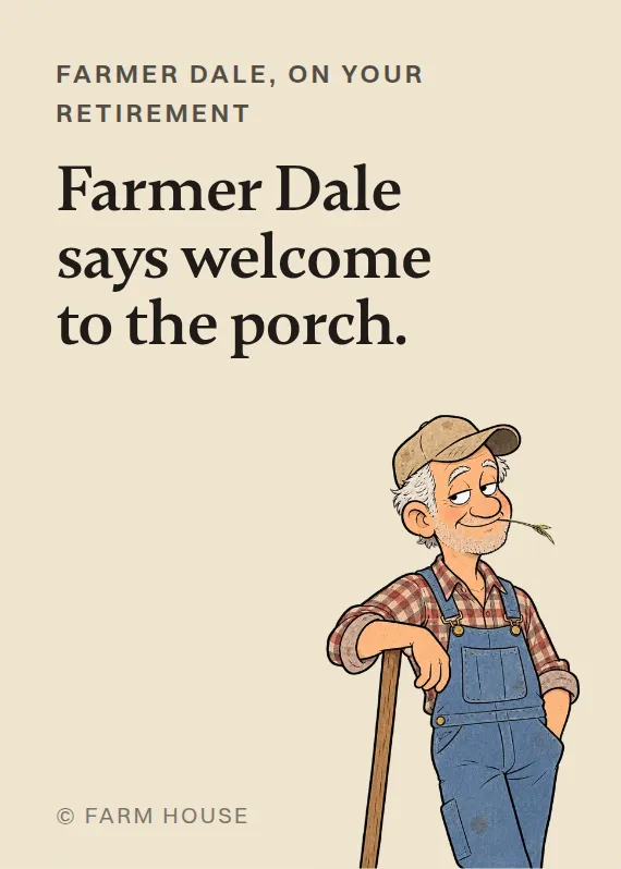 Farmer Dale retirement card: Farmer Dale says welcome to the porch.