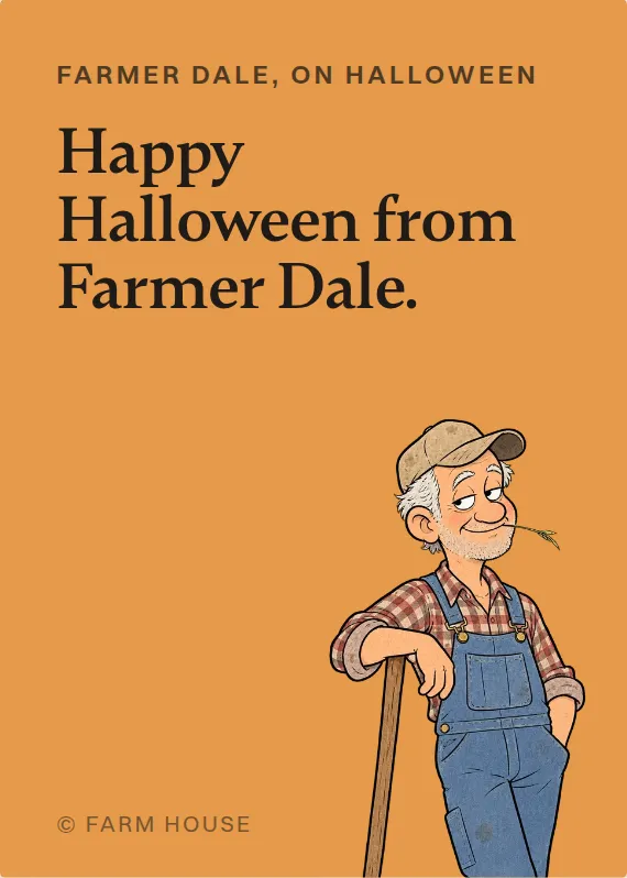 Farmer Dale halloween card: Happy Halloween from Farmer Dale.