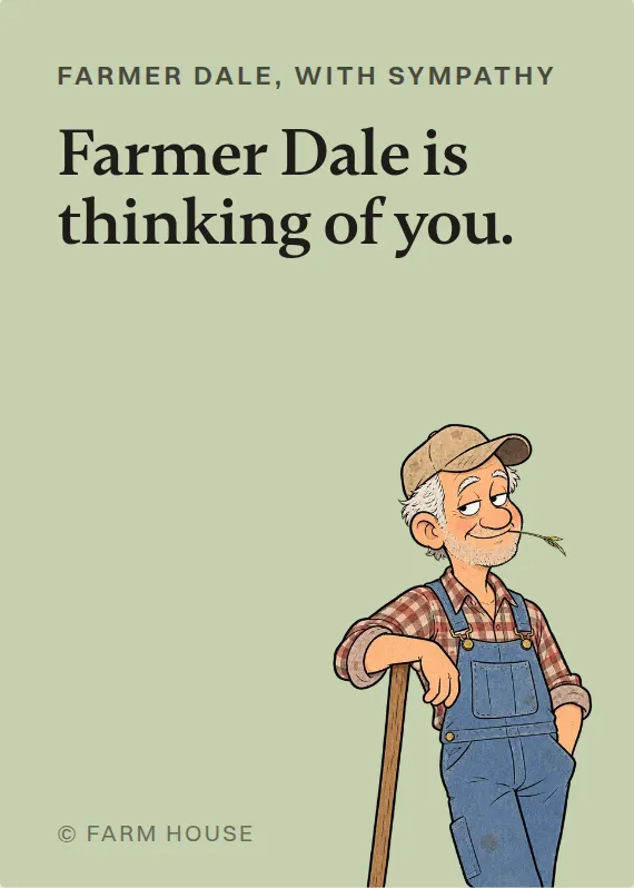 Farmer Dale sympathy card: Farmer Dale is thinking of you.
