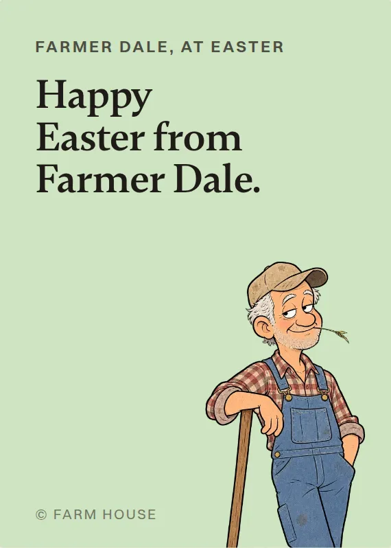Farmer Dale easter card: Happy Easter from Farmer Dale.