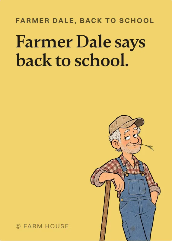 Farmer Dale back to school card: Farmer Dale says back to school.
