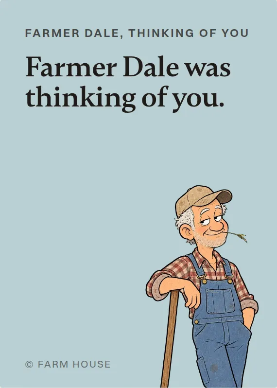 Farmer Dale thinking of you card: Farmer Dale was thinking of you.