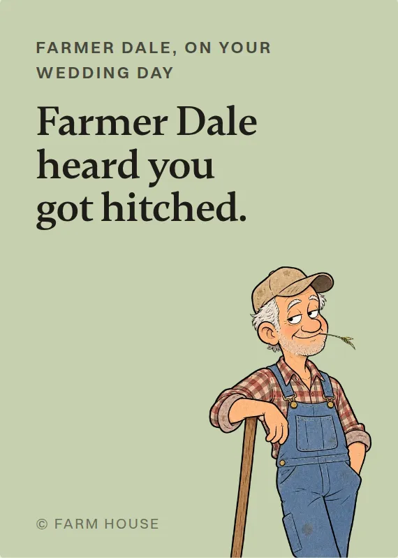 Farmer Dale wedding card: Farmer Dale heard you got hitched.