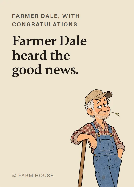Farmer Dale congratulations card: Farmer Dale heard the good news.