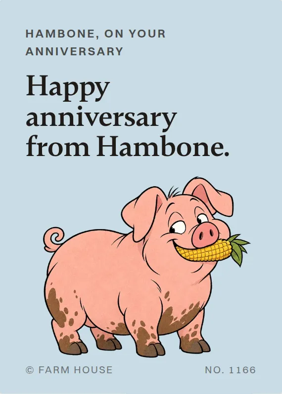 Hambone anniversary card: Happy anniversary from Hambone.