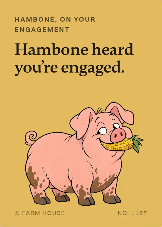 Hambone engagement card: Hambone heard you’re engaged.
