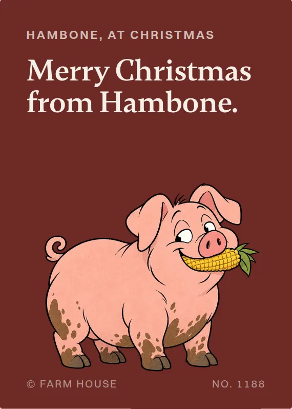 Hambone christmas card: Merry Christmas from Hambone.