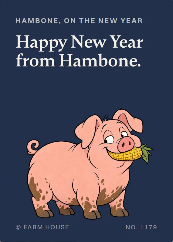 Hambone new year’s day card: Happy New Year from Hambone.