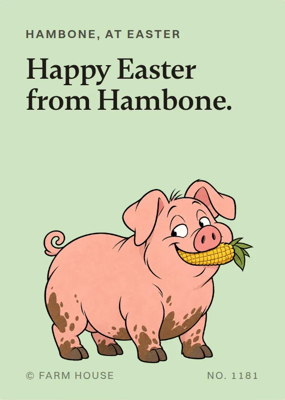 Hambone easter card: Happy Easter from Hambone.