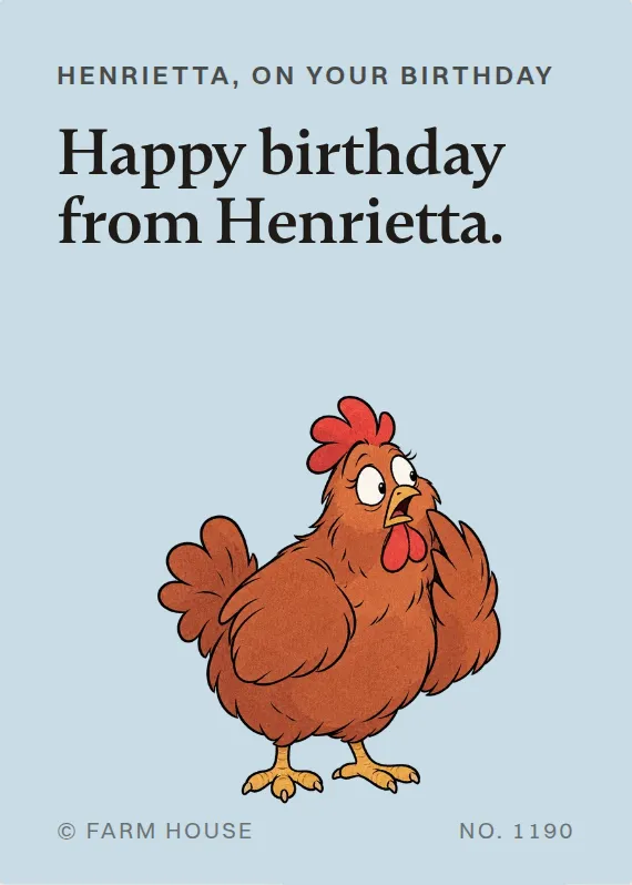 Henrietta birthdays card: Happy birthday from Henrietta.