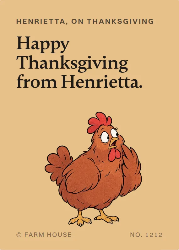 Henrietta thanksgiving card: Happy Thanksgiving from Henrietta.