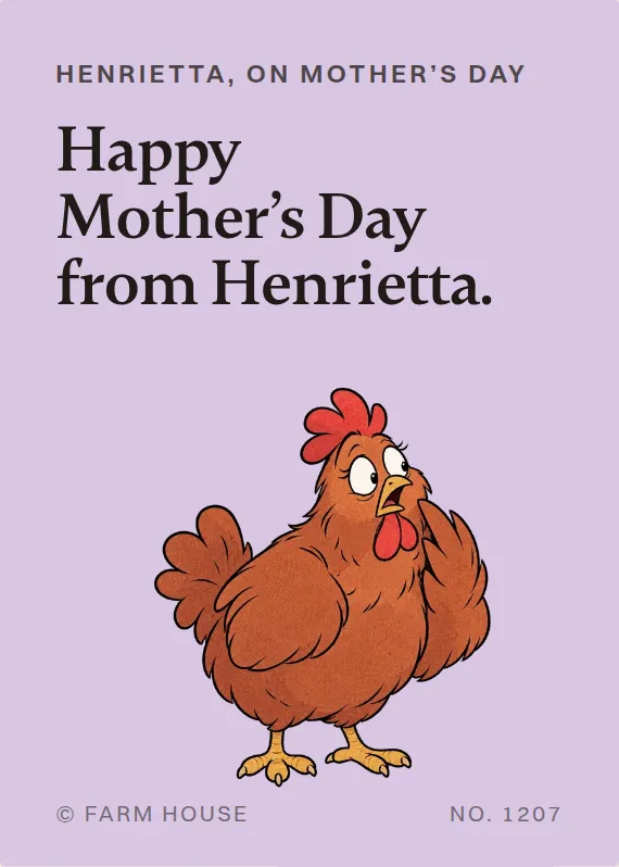 Henrietta mother’s day card: Happy Mother’s Day from Henrietta.
