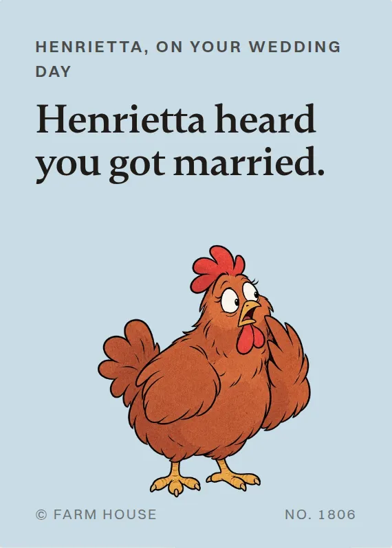 Henrietta wedding card: Henrietta heard you got married.
