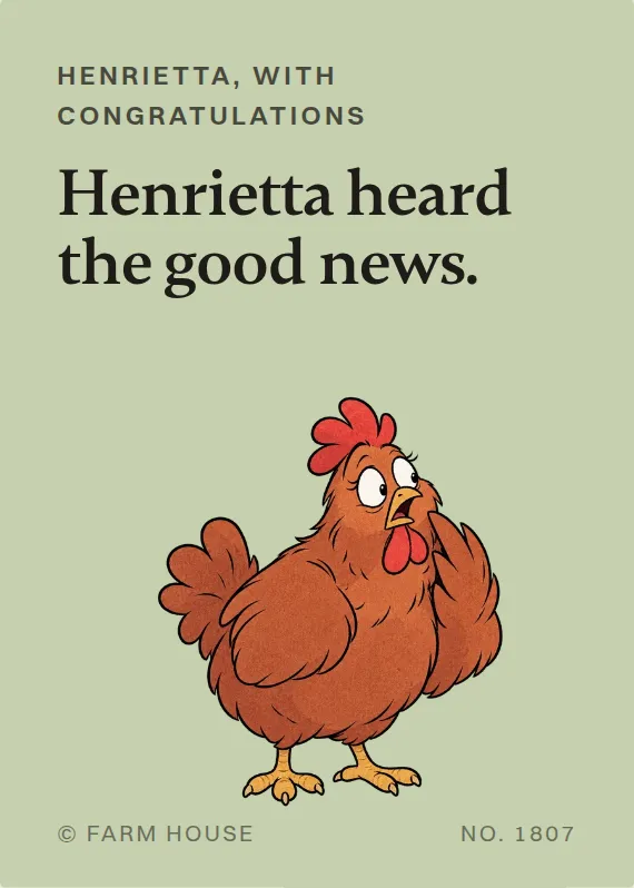 Henrietta congratulations card: Henrietta heard the good news.