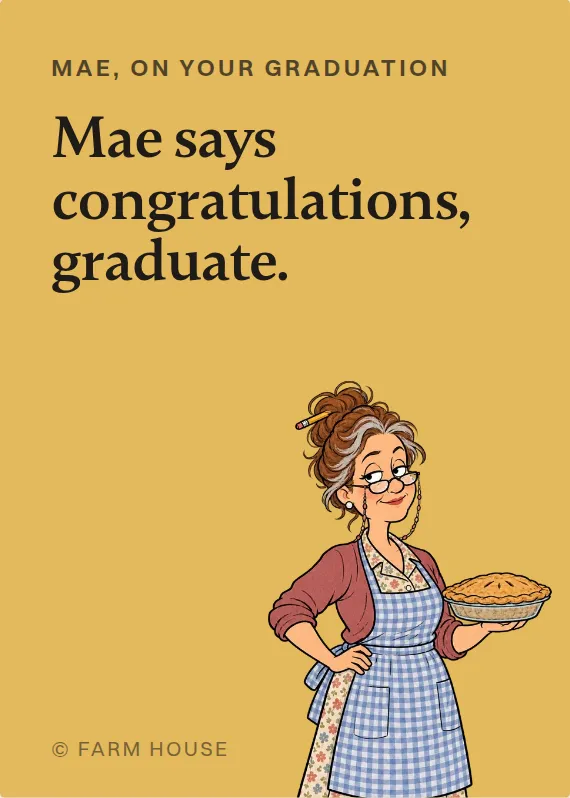 Mae graduation card: Mae says congratulations, graduate.