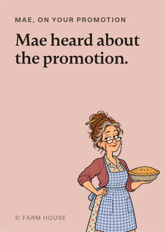 Mae promotion card: Mae heard about the promotion.