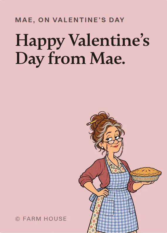 Mae valentine’s day card: Happy Valentine’s Day from Mae.