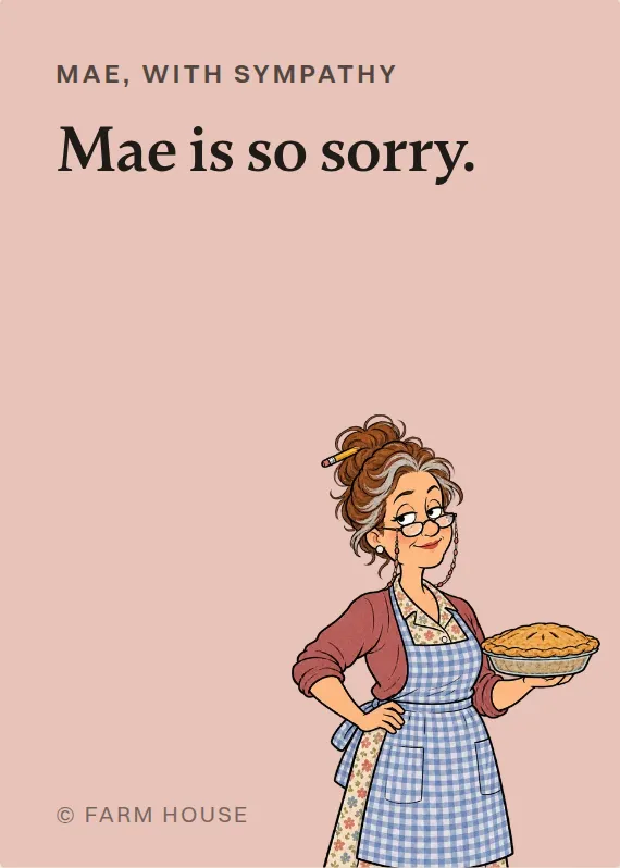 Mae sympathy card: Mae is so sorry.