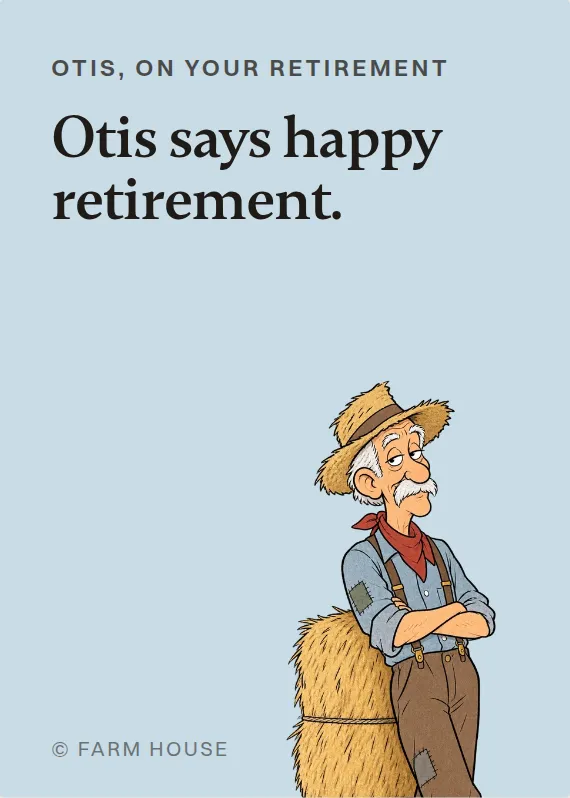 Otis retirement card: Otis says happy retirement.