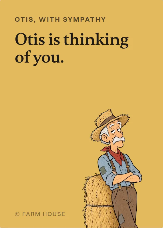 Otis sympathy card: Otis is thinking of you.