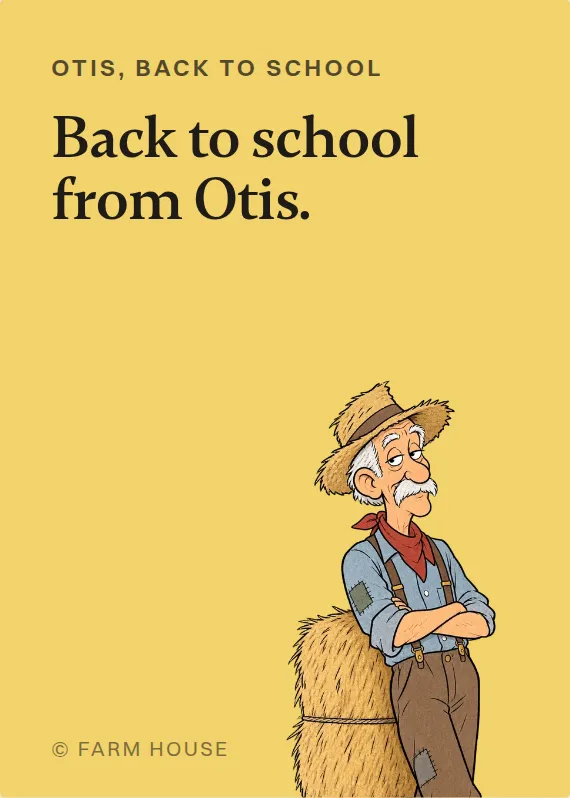 Otis back to school card: Back to school from Otis.