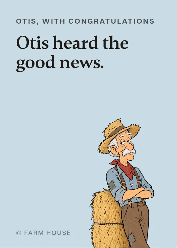 Otis congratulations card: Otis heard the good news.